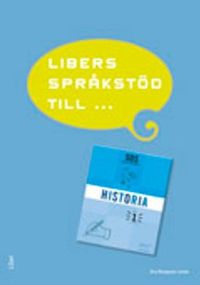 SO-Serien Historia, Libers språkstöd till SO-S Historia 1; Elisabeth Ivansson, Robert Sandberg, Mattias Tordai, Göran Svanelid; 2010