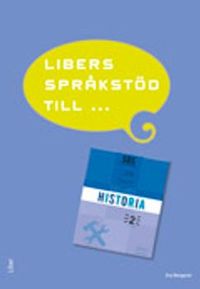 SO-Serien Historia, Libers språkstöd till SO-S Historia 2; Elisabeth Ivansson, Robert Sandberg, Mattias Tordai, Göran Svanelid; 2009