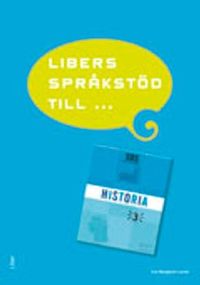 Libers språkstöd till SO·S Historia 3; Elisabeth Ivansson, Mattias Tordai; 2010
