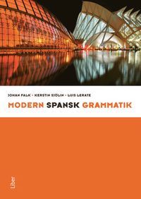 Modern spansk grammatik; Johan Falk, Kerstin Sjölin, Luis Lerate; 2010