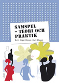 Samspel - teori och praktik; Britt-Inger Olsson, Kurt Olsson; 2008