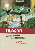 Filosofi - Ingen lära utan en aktivitet; Martin Levander, Jan-Erik Westman; 2009