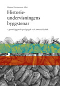 Historieundervisningens byggstenar; Magnus Hermansson Adler; 2009