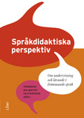 Språkdidaktiska perspektiv; Ulrika Tornberg, Anita Malmqvist, Valfridsson (red.); 2009