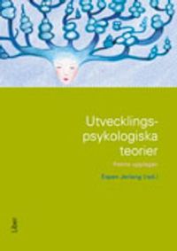 Utvecklingspsykologiska teorier; Sonja Egeberg, John Halse, Ann Joy Jonassen, Suzanne Ringsted, Birte Wendel-Brandt; 2008