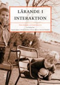Lärande i interaktion; Helen Melander, Fritjof Sahlström; 2010