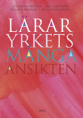 Läraryrkets många ansikten; Margrethe Brynolf, Inge Carlström, Kjell-Erik Svensson, Britt-Louise Wersäll; 2009
