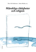 Mänskliga rättigheter och religion; Dan-Erik Andersson, Johan Modée; 2011