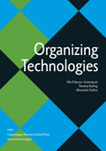 Organizing technologies; Ulla Eriksson-Zetterquist, Thomas Kalling, Alexander Styhre; 2011