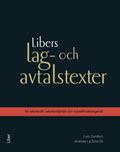 Libers lag- och avtalstexter : för arbetsrätt, arbetsmiljörätt och socialförsäkringsrätt; Lars Zanderin, Andreas La Torre Ek; 2010