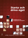 Starta och driva eget : handboken för ett framgångsrikt företagande; Leif Billion, Linus Gunnarson, Leila Olsson, Michael Hansen; 2012