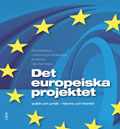Det europeiska projektet : politik och juridik – historia och framtid; Rikard Bengtsson, Linda Gröning, Ola Zetterquist, Ian Manners, Hans-Åke Persson; 2013