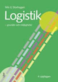 Logistik : grunder och möjligheter; Nils G. Storhagen; 2011