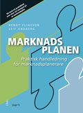 Marknadsplanen : praktisk handledning för marknadsplanerare; Bengt Eliasson, Leif Andberg; 2011