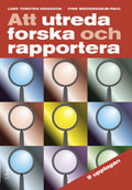 Att utreda forska och rapportera; Lars Torsten Eriksson, Finn Weidersheim-Paul; 2011
