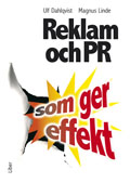 Reklam och PR som ger effekt; Ulf Dahlqvist, Magnus Linde; 2012