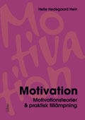 Motivation : motivationsteorier & praktisk tillämpning; Helle Hedegaard Hein; 2012