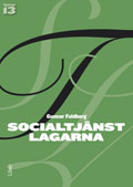 Socialtjänstlagarna : bakgrund och tillämpning; Gunnar Fahlberg; 2012