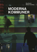 Moderna kommuner; Stig Montin, Mikael Granberg; 2013