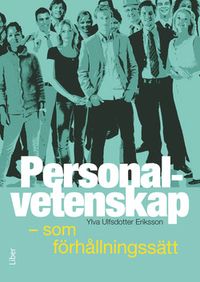 Personalvetenskap - som förhållningssätt; Ylva Ulfsdotter Eriksson; 2013