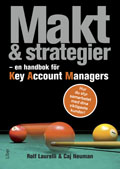 Makt och strategier : en handbok för Key Account Managers; Rolf Laurelli, Caj Neuman; 2012