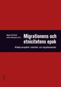 Migrationens och etnicitetens epok; Magnus Dahlstedt; 2013