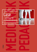 Case : verktyg för professionslärande - medicinsk pedagogik; Jonas Nordquist, Kristina Sundberg, Linda Johansson; 2011