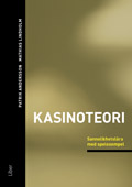 Kasinoteori : sannolikhetslära med spelexempel; Patrik Andersson, Mathias Lindholm; 2010