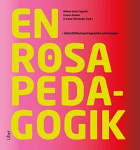 En rosa pedagogik : jämställdhetspedagogiska utmaningar; Hillevi Lenz Taguchi, Linnea Bodén; 2011