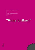 Anna bråkar : att göra jämställdhet i förskolan; Christian Eidevald; 2011