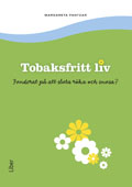 Tobaksfritt liv : funderat på att sluta röka och snusa?; Margareta Pantzar; 2010