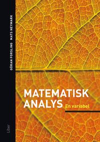 Matematisk analys En variabel; Göran Forsling, Mats Neymark; 2011