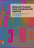 Nationell förskola med mångkulturellt uppdrag; Polly Björk-Willén, Sabine Gruber, Tünde Puskás; 2013