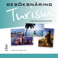 Turism Besöksnäring Lärarhandledning; Monica Tengling, Margaretha Lindmark, Elisabeth Tjörnhammar; 2012