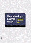 Mentaliseringsbaserad terapi : manual och bedömningsskala; Sigmund Karterud, Anthony Bateman; 2011
