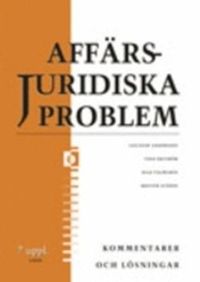 Affärsjuridiska problem Kommentarer och lösningar; Jan-Olof Andersson, Cege Ekström, Olle Palmgren, Krister Sundin; 2011