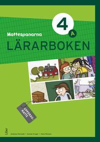 Mattespanarna 4A : lärarboken; Gunnar Kryger, Andreas Hernvald, Hans Persson, Lena Zetterqvist; 2011