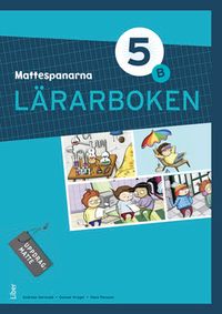 Mattespanarna 5B Lärarboken; Gunnar Kryger, Andreas Hernvald, Hans Persson, Lena Zetterqvist; 2013