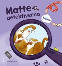 Mattedetektiverna Förskoleklassboken; Anna Kavén, Hans Persson, Lena Palovaara, Mats Wänblad; 2011