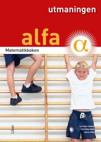 Matematikboken Alfa Utmaningen; Lennart Undvall, Christina Melin, Jenny Ollén; 2011