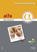 Matematikboken Alfa Lärarhandledning; Lennart Undvall, Christina Melin, Jenny Ollén; 2011