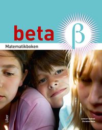 Matematikboken Beta Grundbok; Lennart Undvall, Christina Melin, Jenny Ollén; 2012