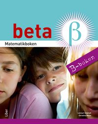 Matematikboken Beta B; Lennart Undvall, Christina Melin; 2013