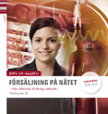 Försäljning på nätet : från affärsidé till färdig nätbutik!; Anders Pihlsgård, Bo Skandevall, Peter Svensson; 2010