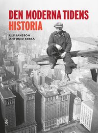 Den moderna tidens historia; Ulf Jansson, Antonio Serra; 2012