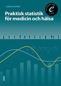 Praktisk statistik för medicin och hälsa; Jonas Björk; 2011