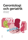 Gerontologi och geriatrik; Wallis Jansson, Britt Almberg; 2011