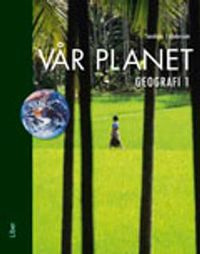 Vår planet 1 - Geografi 1; Marko Sandelin, Karl Andersson; 2011