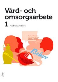 Vård- och omsorgsarbete 1; Gudrun Arvidsson; 2012
