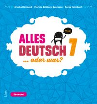 Alles Deutsch 7 Övningsbok - Tyska för grundskolan; Annika Karnland, Sonja Kalmbach, Monica Sällberg-Svensson, Lena Gottschalk; 2014